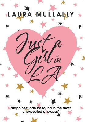 Just a Girl in La by Mullally, Laura