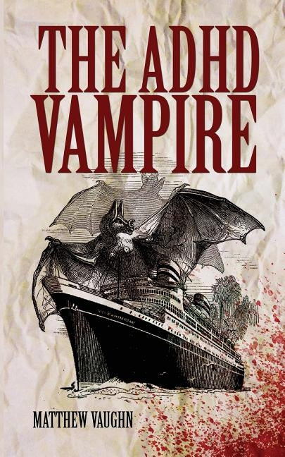 The ADHD Vampire by Vaughn, Matthew