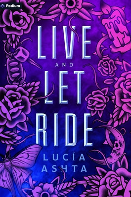 Live and Let Ride: A Paranormal Romance by Ashta, Lucía