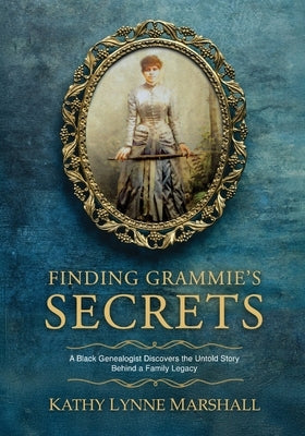 Finding Grammie's Secrets by Marshall, Kathy L.