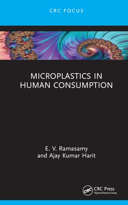 Microplastics in Human Consumption by Ramasamy, E. V.