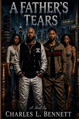 A Father's Tears by Bennett, Charles L., III