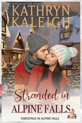 Stranded in Alpine Falls by Kaleigh, Kathryn