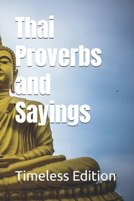 Thai Proverbs and Sayings by Edition, Timeless