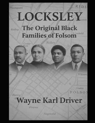 Locksley: The Original Black Families of Folsom, Pennsylvania by Driver, Wayne Karl
