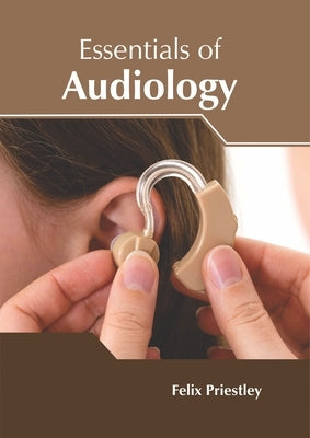 Essentials of Audiology by Priestley, Felix