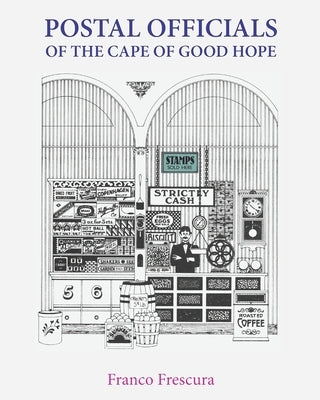 Postal Officials of the Cape of Good Hope by Frescura, Franco