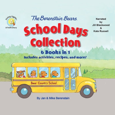 The Berenstain Bears Schools Days Collection: 6 Books in 1, Includes Activities, Stickers, Recipes, and More! by Berenstain, Mike