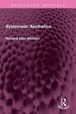 Systematic Aesthetics by Winfield, Richard