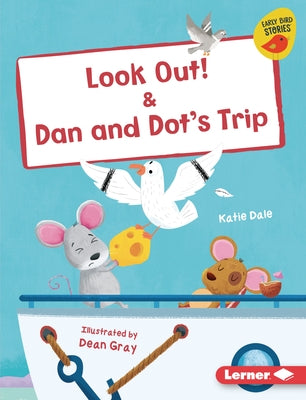 Look Out! & Dan and Dot's Trip by Dale, Katie