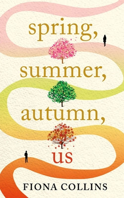 Spring, Summer, Autumn, Us by Collins, Fiona
