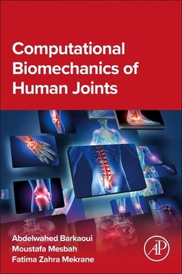 Computational Biomechanics of Human Joints by Barkaoui, Abdelwahed