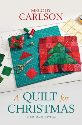 A Quilt for Christmas: A Christmas Novella by Carlson, Melody