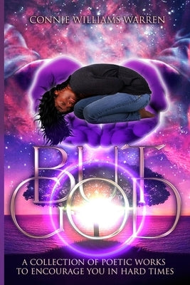 But God: A Collection of Poetic Works to Encourage You in Hard Times by Williams Warren, Connie