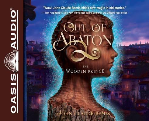 Out of Abaton, Book 1 (Library Edition): The Wooden Prince Volume 1 by Bemis, John Claude