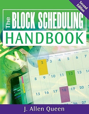 The Block Scheduling Handbook by Queen, J. Allen