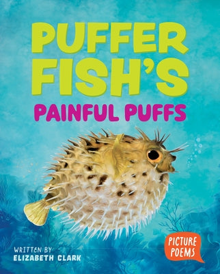 Puffer Fish's Painful Puffs by Clark, Elizabeth