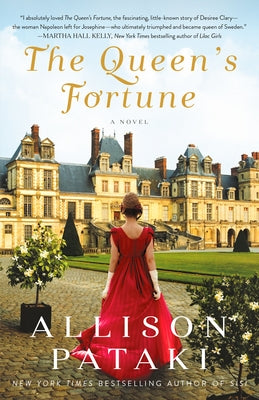 The Queen's Fortune: A Novel a Novel of Desiree, Napoleon, and the Dynasty That Outlasted the Empire by Pataki, Allison