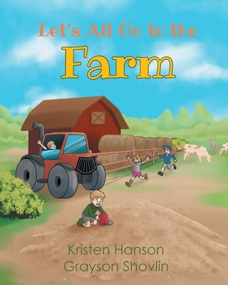 Let's All go to the Farm by Hanson, Kristen