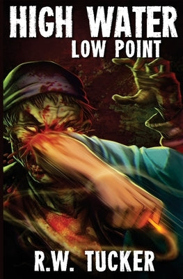 High Water Part 2: Low Point by Tucker, R. W.
