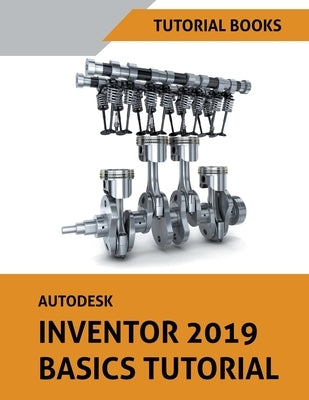 Autodesk Inventor 2019 Basics Tutorial by Books, Tutorial