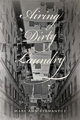 Airing Dirty Laundry by Fernandez, Mary Ann