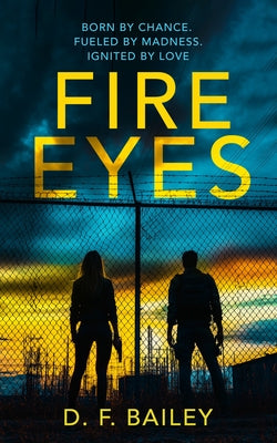 Fire Eyes by Bailey, D. F.