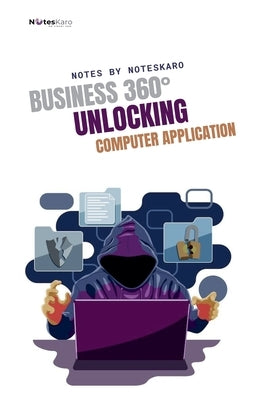 Business 360°: Unlocking Computer Application by Noteskaro
