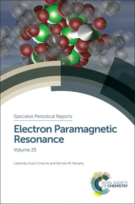 Electron Paramagnetic Resonance: Volume 25 by Chechik, Victor
