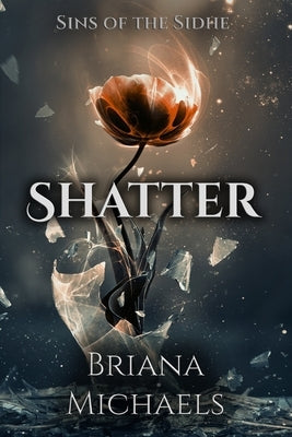 Shatter by Michaels, Briana