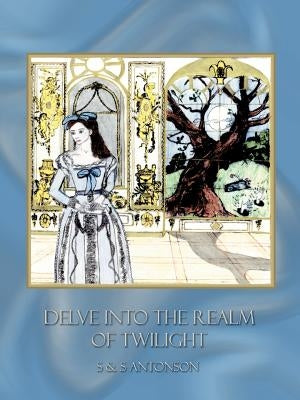 Delve Into the Realm of Twilight by Antonson, S. &. S.