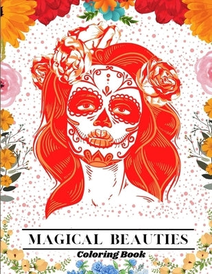 Magical Beauties Coloring Book: Beautiful Women Coloring Book - Coloring Books for Adults Relaxation by Edition, Zaman