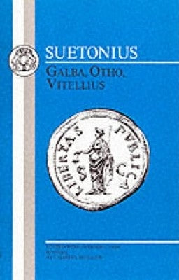 Suetonius: Galba, Otho, Vitellius by Suetonius