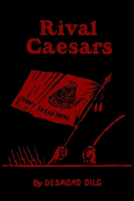 Rival Caesars by Dilg, Desmond
