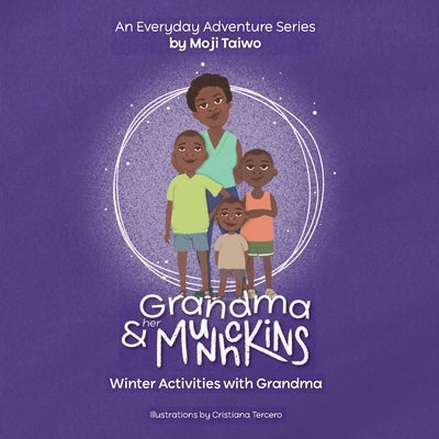 Winter Activities with Grandma: An Everyday Adventure Series by Taiwo, Moji