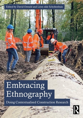Embracing Ethnography: Doing Contextualised Construction Research by Oswald, David