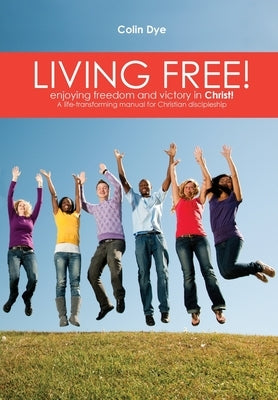 Living Free! by Dye, Colin