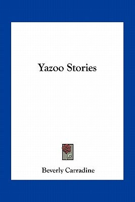 Yazoo Stories by Carradine, Beverly