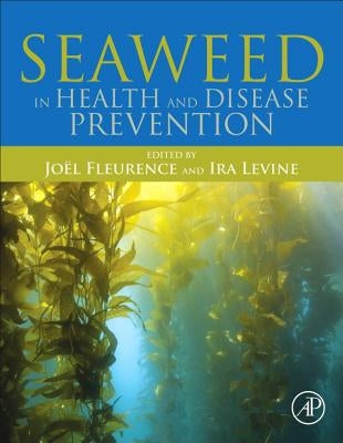 Seaweed in Health and Disease Prevention by Fleurence, Jo?