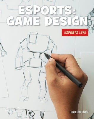 Esports: Game Design by Gregory, Josh