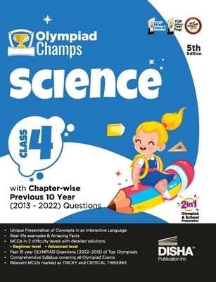 Olympiad Champs Science Class 4 with Chapter-wise Previous 10 Year (2013 - 2022) Questions 5th Edition Complete Prep Guide with Theory, PYQs, Past & P by Disha Experts