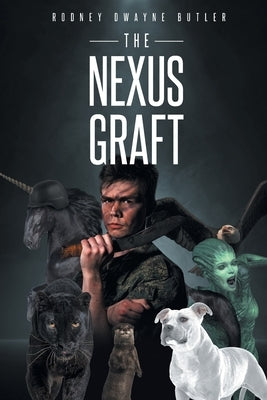 The Nexus Graft by Butler, Rodney Dwayne