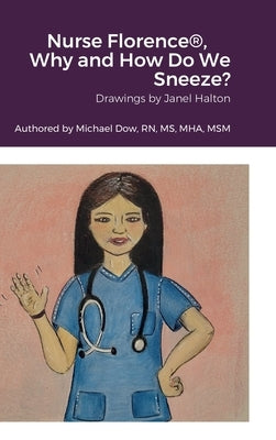 Nurse Florence(R), Why and How Do We Sneeze? by Dow, Michael