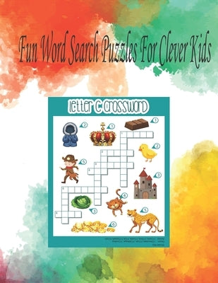 Fun Word Search Puzzles For Clever Kids: Word Search Puzzle Book ages 4-6 & 6-8, Fun Learning Activities for Kids 4,5,6,7 and 8, Brain Games for Cleve by Sam, Dev