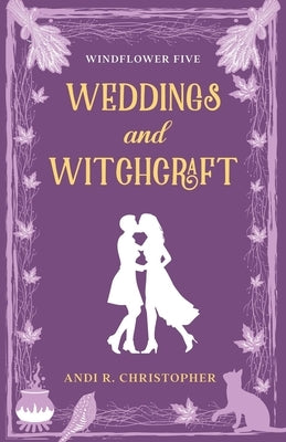 Weddings and Witchcraft by Christopher, Andi R.