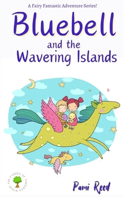 Bluebell and the Wavering Islands by Reed, Pami