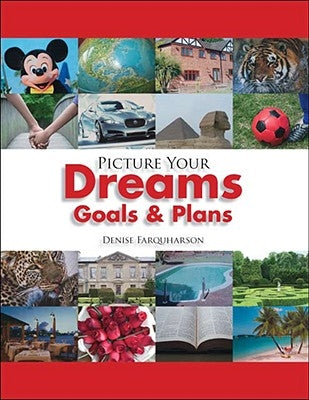 Picture Your Dreams Goals & Plans by Farquharson, Denise