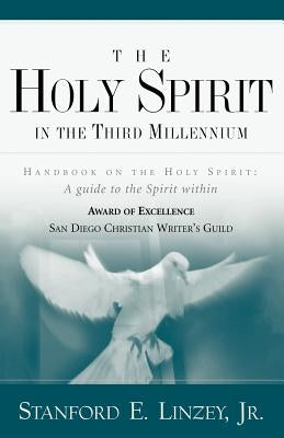 The Holy Spirit in the Third Millennium by Linzey, Stanford