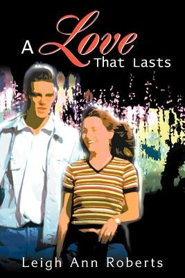 A Love That Lasts by Roberts, Leigh Ann