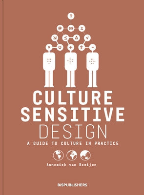 Culture Sensitive Design: A Guide to Culture in Practice by Van Boeijen, Annemiek